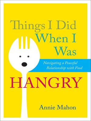 cover image of Things I Did When I Was Hangry